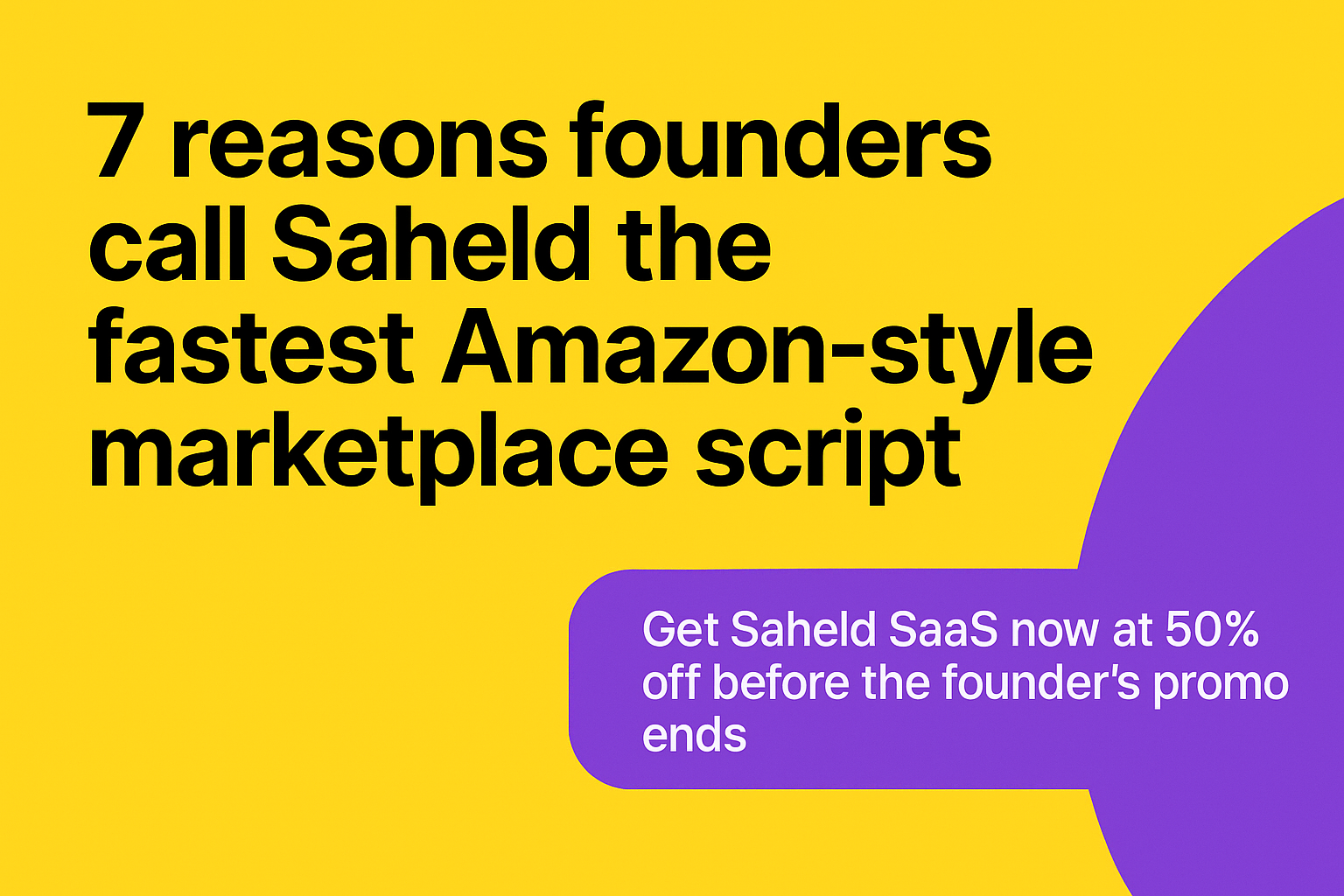 7 reasons founders call Saheld the fastest Amazon-style marketplace script