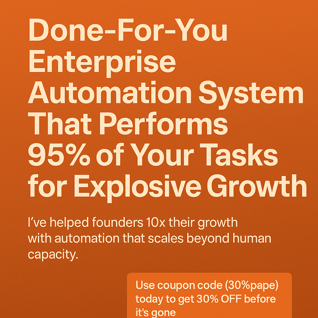 Done-For-You Enterprise Automation System That Performs 95% of Your Tasks for Explosive Growth